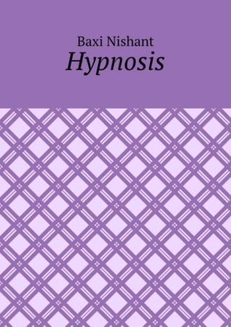 Baxi Nishant. Hypnosis