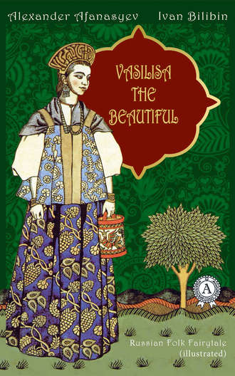 . Vasilisa The Beautiful and Baba Yaga (illustrated)