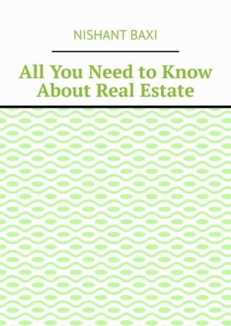 . All You Need to Know About Real Estate