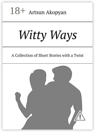 . Witty Ways. A Collection of Short Stories with a Twist
