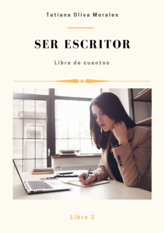 . Ser escritor. Libro de cuentos. Libro 1