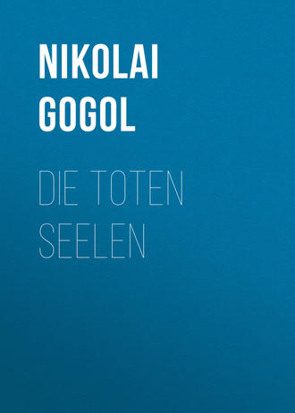 . Die toten Seelen