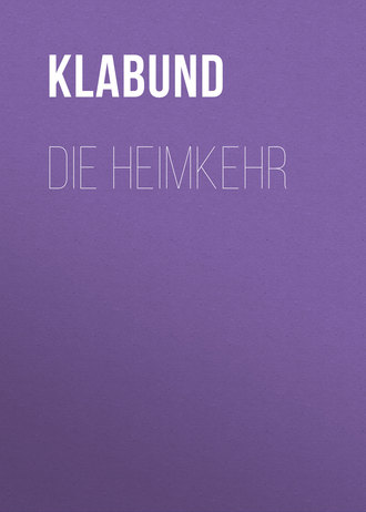 Klabund. Die Heimkehr