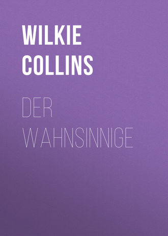 . Der Wahnsinnige