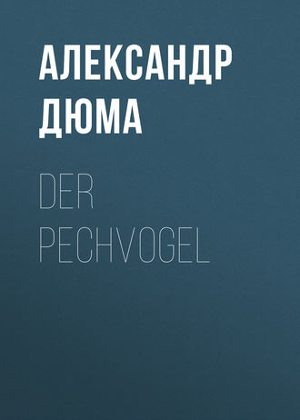 Александр Дюма. Der Pechvogel
