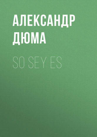 . So sey es