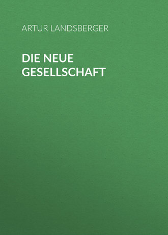 . Die neue Gesellschaft