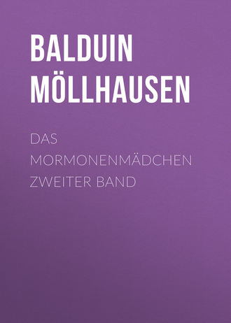 Balduin Möllhausen. Das Mormonenmädchen Zweiter Band