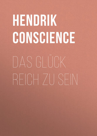 Hendrik Conscience. Das Glück reich zu sein