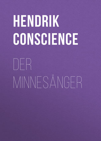 Hendrik Conscience. Der Minnesänger