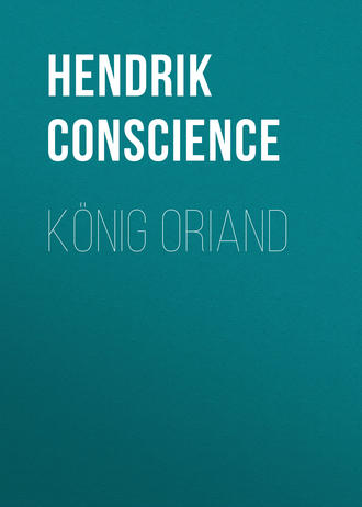 Hendrik Conscience. König Oriand