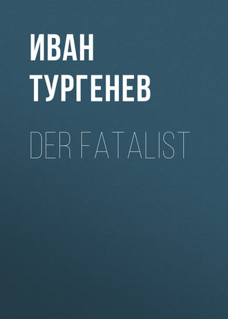 . Der Fatalist