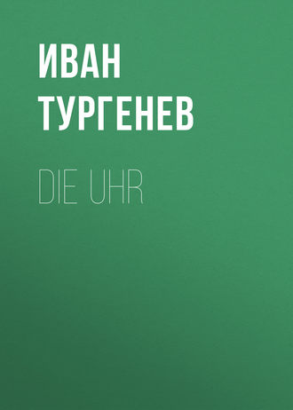 . Die Uhr