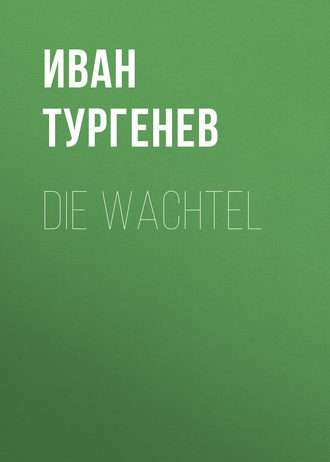 . Die Wachtel
