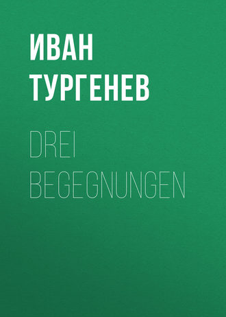 . Drei Begegnungen