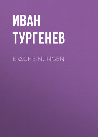 . Erscheinungen