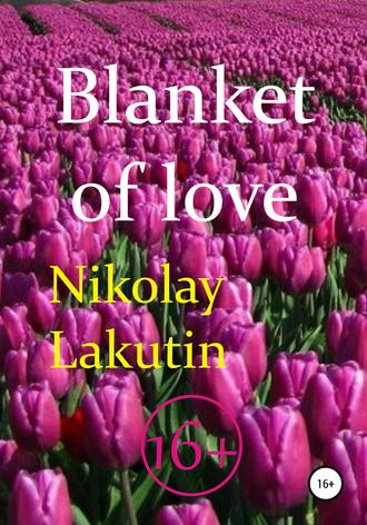 . Blanket of love