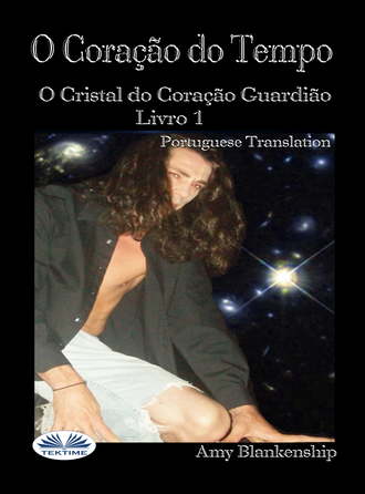 Amy Blankenship. O Coração Do Tempo