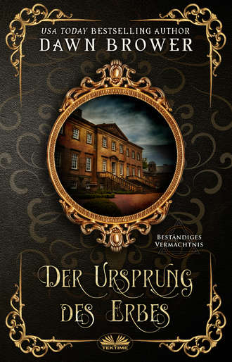 Dawn Brower. Der Ursprung Des Erbes