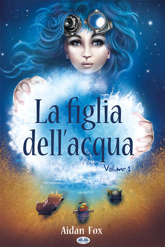 Aidan Fox. La Figlia Dell’Acqua