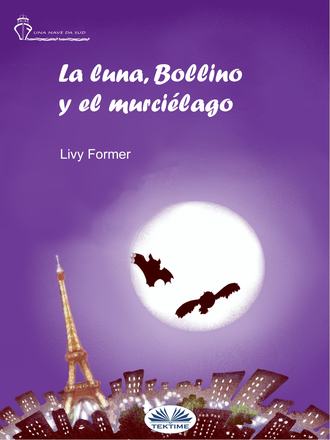 Livy Former. La Luna, Bollino Y El Murciélago