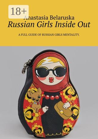 . Russian Girls Inside Out