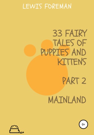 . 33 fairy tales of puppies and kittens. MAINLAND