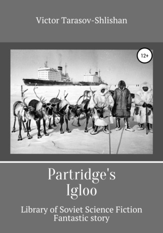 . Partridge's igloo