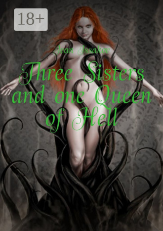 Ivan Issakov. Three Sisters and one Queen of Hell