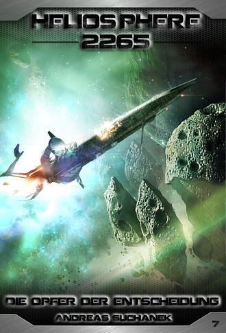 . Heliosphere 2265 - Band 7: Die Opfer der Entscheidung (Science Fiction)
