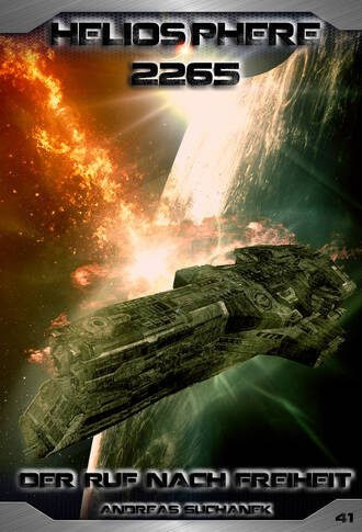 . Heliosphere 2265 - Band 41: Der Ruf nach Freiheit (Science Fiction)