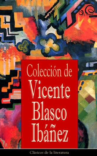 Vicente Blasco Ib??ez. Colecci?n de Vicente Blasco Ib??ez