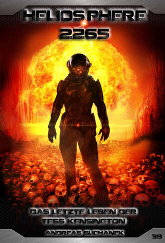 . Heliosphere 2265 - Band 38: Das letzte Leben der Tess Kensington (Science Fiction)
