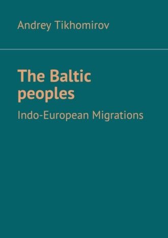 . The Baltic peoples. Indo-European Migrations