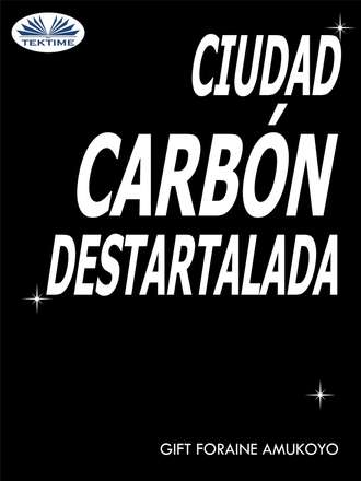. Ciudad Carbón Destartalada