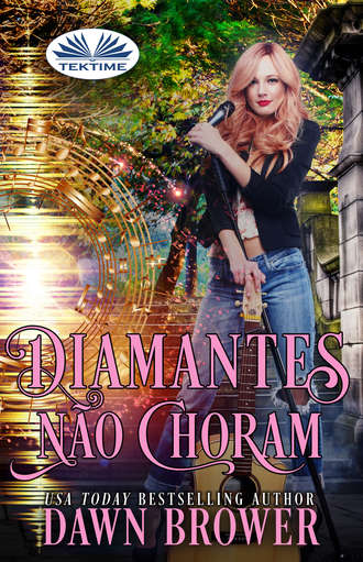 Dawn Brower. Diamantes Não Choram