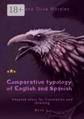 Tatiana Oliva Morales. Comparative typology of English and Spanish. Adapted story for translation and retelling. Book 1