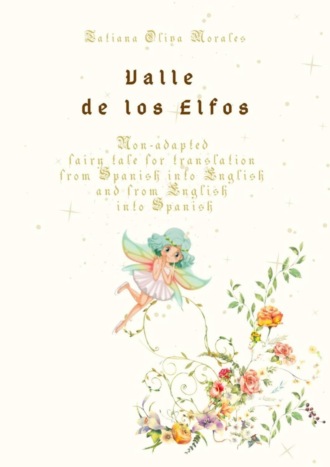. Valle de los Elfos. Non-adapted fairy tale for translation from Spanish into English and from English into Spanish