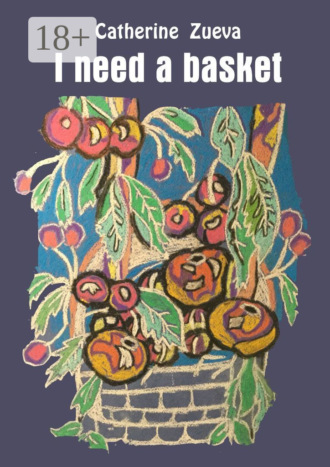 . I need a basket