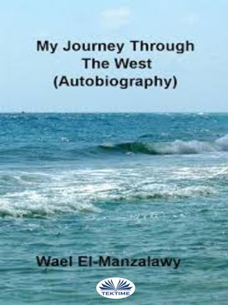 . My Journey Through The West (Autobiography)