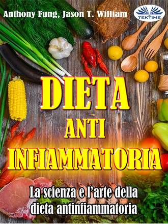 . Dieta Antinfiammatoria - La Scienza E L’arte Della Dieta Antinfiammatoria