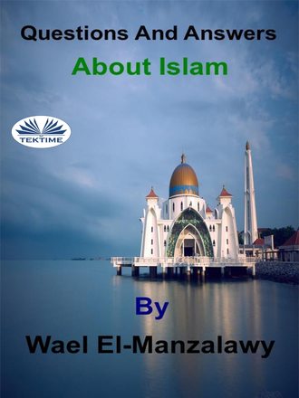 . Questions And Answers About Islam