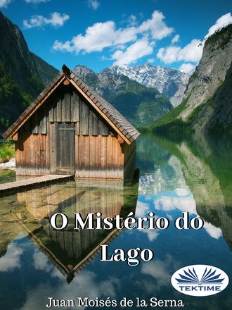 Serna Moisés De La Juan. O Mistério Do Lago