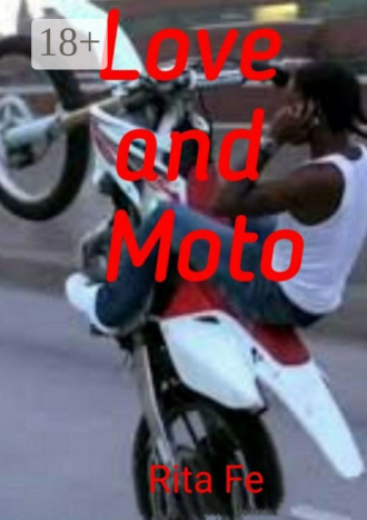 . Love and Moto