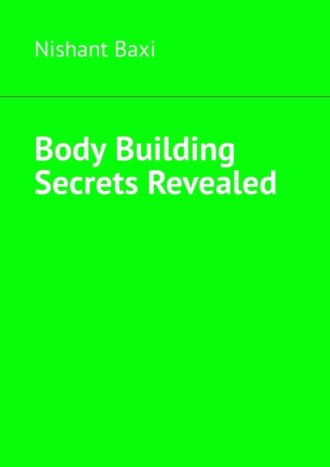 . Body Building Secrets Revealed