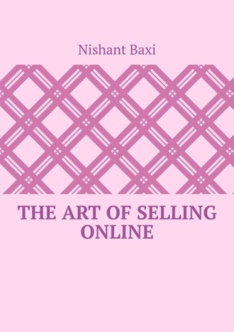 . The Art Of Selling Online