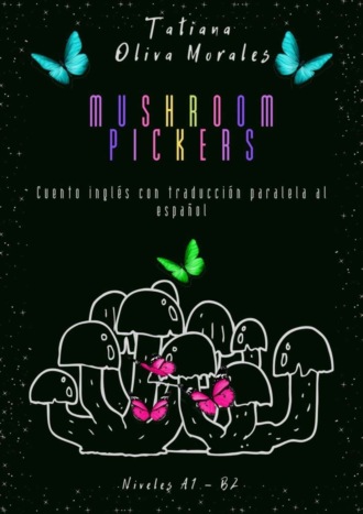 . Mushroom pickers. Cuento inglés con traducción paralela al español. Niveles A1 – B2