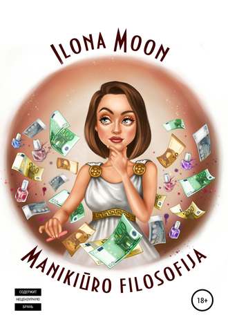 Ilona Moon. Manikiūro filosofija