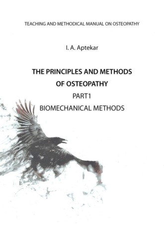 . The Principles and Methods of Osteopathy. Part 1. Biomechanical Methods