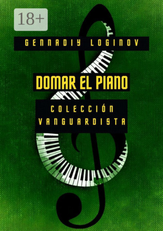 . Domar el piano. Colecci?n vanguardista
